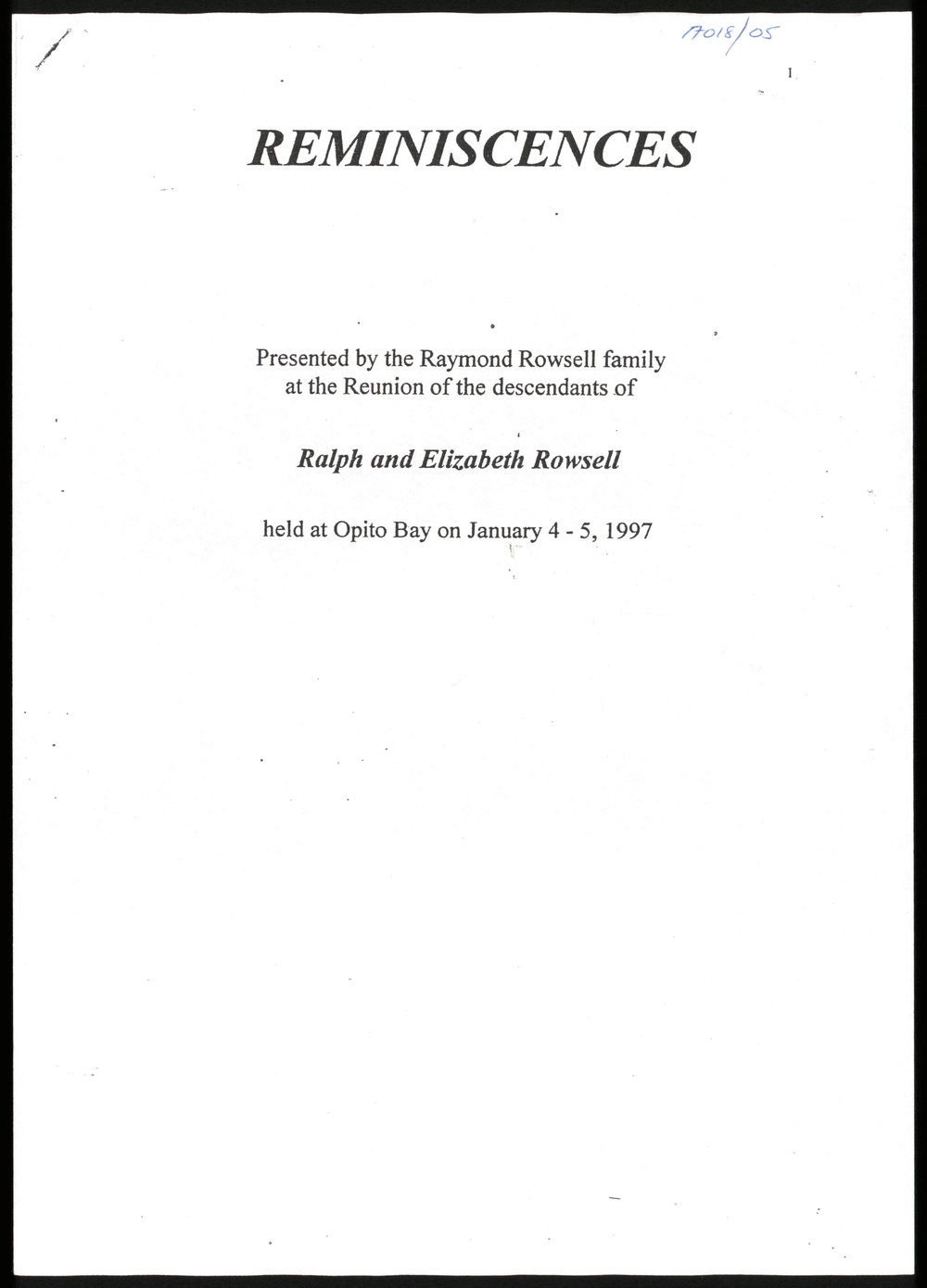 Reminiscences : Presented by the Raymond Rowsell family at the reunion of the descendants of Ralph and Elizabeth Rowsell