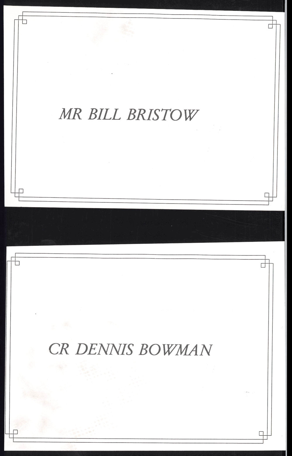 Place cards for Mr Bill Bristow and CR Dennis Bowman
