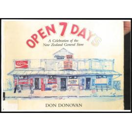 Open 7 Days: A celebration of the New Zealand General Store: Broadwood Store
