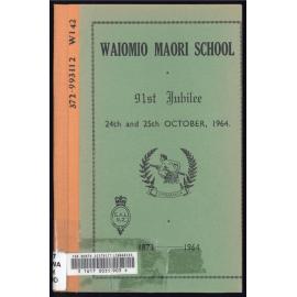 Waiomio Māori School : 91st Jubilee : 1873-1964